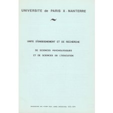Unité d'Enseignement et de Recherche de Sciences Psychologiques et de Sciences de l'Éducation. Université de Paris X - Nanterre. Organisation des études pour l'année universitaire 1973-1974.