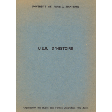 U.E.R. d'Histoire. Université de Paris X - Nanterre. Organisation des études pour l'année universitaire 1972-1973.




   
