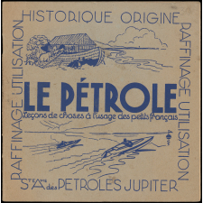 Le pétrole : Leçons de choses à l'usage des petits Français