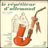 Le répétiteur d'allemand : disques d'accompagnement de l'allemand facile : 3e première langue
