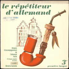 Le répétiteur d'allemand : disques d'accompagnement de l'allemand facile : 3e première langue