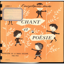 Chant et poésie. Album 2. Textes et chants choisis pour les enfants de 9 à 14 ans. Microsillons.