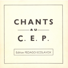 Chants du C.E.P 1964. .