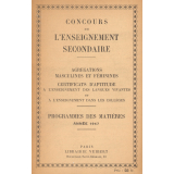 Concours de l'enseignement secondaire. Agrégations masculines et féminines. Certificats d'aptitude à l'enseignement des langues vivantes et à l'enseignement dans les collèges. Programmes des matières. année 1947.