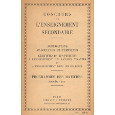 Concours de l'enseignement secondaire. Agrégations masculines et féminines. Certificats d'aptitude à l'enseignement des langues vivantes et à l'enseignement dans les collèges. Programmes des matières. année 1947.