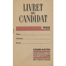 Livret du candidat - 1950 - Cours moyen - Bourses nationales (1ère série) - Entrée en classe de sixième et dans les Cours Complémentaires.