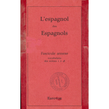 L'espagnol des Espagnols. Fascicule annexe, vocabulaire des scènes 1 à 48