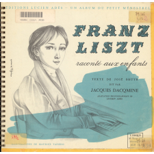 La vie de Franz Liszt racontée aux enfants : citations musicales extraites des oeuvres principales de Liszt
