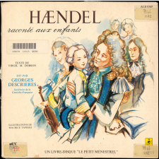 La vie de Georg-Friedrich Händel raconté aux enfants : avec extraits musicaux de l'oeuvre du compositeur
