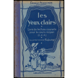 Les Yeux clairs : livre de lecture courante pour le cours moyen (C. E. P.)