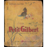 Petit Gilbert : premier livre de lecture : section préparatoire