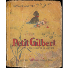 Petit Gilbert : premier livre de lecture : section préparatoire