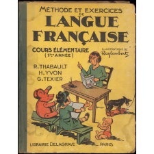 Méthode et exercices de langue française : orthographe, Vocabulaire, Élocution, Grammaire, Construction de phrases, Récitation : cours élémentaire - Première année