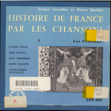 Histoire de France par les chansons. 1, Les Croisades