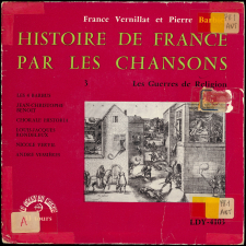 Histoire de France par les chansons. 3, Les Guerres de Religion