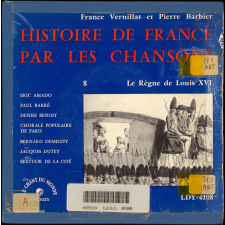 Histoire de France par les chansons. 8, Le Règne de Louis XVI