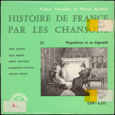 Histoire de France par les chansons. 12, Napoléon et sa légende