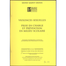 Violences sexuelles. Prise en charge et prévention en milieu scolaire. Document d'information à l'intention des personnels des établissements scolaires.