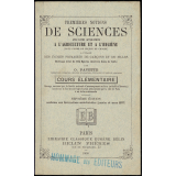 Premières notions de sciences avec leur application à l'agriculture et à l'hygiène (sous forme de leçons de choses) : à l'usage des écoles primaires de garçons et de filles : cours élémentaire