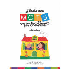 J'écris des mots en autocollants grâce aux mots croisés - A la maison - Dès 4 ans.
