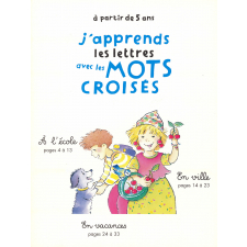J'apprends les lettres avec les mots croisés - A partir de 5 ans - A l'école, en ville, en vacances.