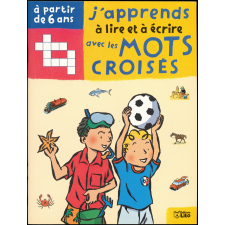 J'apprends à lire et à écrire avec les mots croisés - A partir de 6 ans - Au bord de la mer, les sports, les transports.