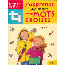 J'apprends des mots avec les mots croisés - A partir de 7 ans - La nature, les métiers, la maison.