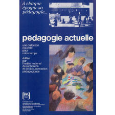 A chaque époque sa pédagogie - Pédagogie Actuelle, une collection nouvelle pour notre temps.