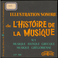 Illustration sonore de l'histoire de la musique. N°1. Musique antique grecque, musique grégorienne. .