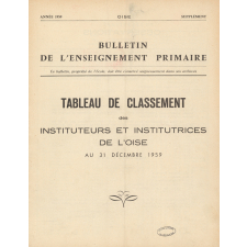 Tableau de Classement des Instituteurs et des Institutrices de l'Oise. Bulletin de l'Enseignement Primaire. Oise. Au 31 décembre 1959. Année 1959.