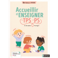 Accueillir et enseigner en TPS et PS : langage - autonomie - socialisation