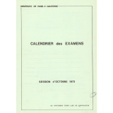 Calendrier des examens. Université de Paris X - Nanterre. Session d'octobre 1973.


   
