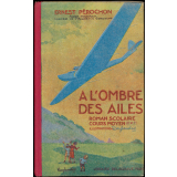 A l'ombre des ailes : roman scolaire : cours moyen et supérieur  : classe de 7è