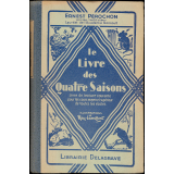 Le Livre des quatre saisons : livre de lecture à l'usage des cours moyen et supérieur des écoles primaires et des classes élémentaires des lycées et collèges