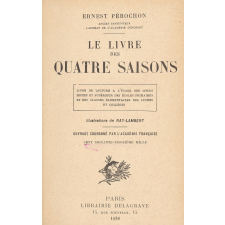 Le Livre des quatre saisons : livre de lecture à l'usage des cours moyen et supérieur des écoles primaires et des classes élémentaires des lycées et collèges