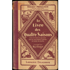 Le Livre des quatre saisons : livre de lecture à l'usage des cours supérieur, de la classe de fin d'études des écoles primaires et de la classe de 7è des lycées et collèges
