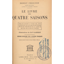 Le Livre des quatre saisons : livre de lecture à l'usage des cours supérieur, de la classe de fin d'études des écoles primaires et de la classe de 7è des lycées et collèges