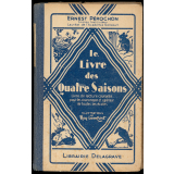 Le Livre des quatre saisons : livre de lecture à l'usage des cours moyen et supérieur des écoles primaires et des classes élémentaires des lycées et collèges