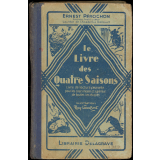 Le livre des quatre saisons : livre de lecture courante à l'usage des cours moyen et supérieur des écoles primaires et des classes élémentaires des lycées et collèges