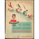 Le livre des quatre saisons : livre de lecture courante pour les cours moyen et supérieur