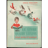 Le Livre des quatre saisons. Livre de lecture courante pour les cours moyen et supérieur.