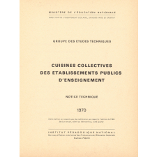 Ministère de l'Education nationale. Cuisines collectives des établissements publics d'enseignement. Notice technique.