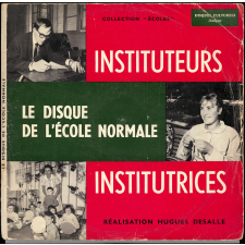 Le Disque de l'Ecole Normale : instituteurs, institutrices