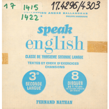 Speak English : classe de troisième seconde langue : textes et choix d'exercices, chansons