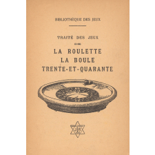Traité des jeux de la roulette, la boule, trente-et-quarante.