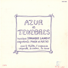 Azur et ténèbres. Illustrations sonores pour le théâtre, l'expression corporelle, le cinéma, la danse. .
