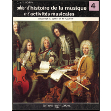 Cahier d'histoire de la musique et d'activités musicales : classe de 4e des Lycées, Collèges d'Enseignement Général, Collèges d'Enseignement Secondaire et Classes facultatives.