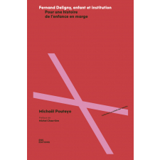 Fernand Deligny, enfant et institution