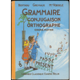 Grammaire Conjugaison Orthographe : cours moyen : classe de 8è et 7è des lycées et collèges