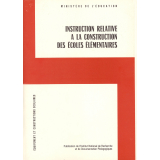 Ministère de l'Education nationale. Instruction relative à la construction des écoles élémentaires.